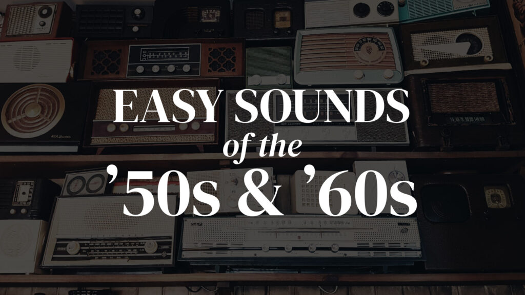 Easy Sounds of the '50s and '60s