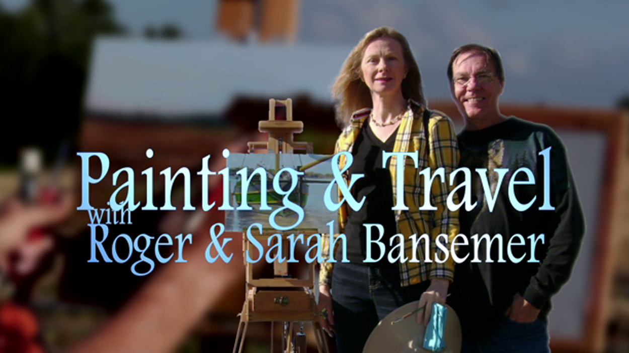 Painting and Travel with Roger & Sarah Bansemer