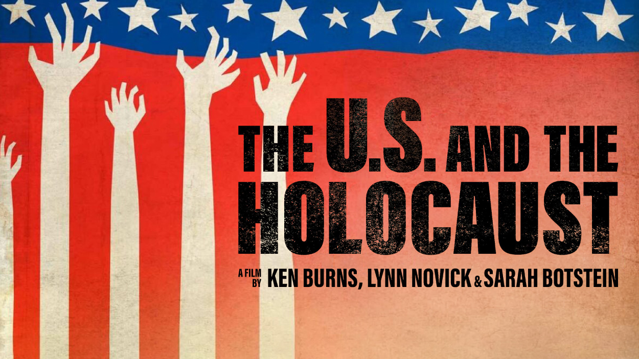 The U.S. and the Holocaust - a film by Ken Burns, Lynn Novick and Sarah Botstein