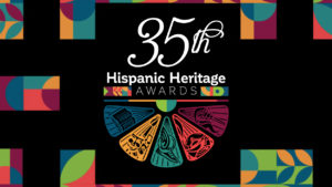 35th Hispanic Heritage Awards
