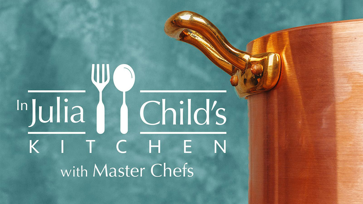 In Julia Child's Kitchen with Master Chefs