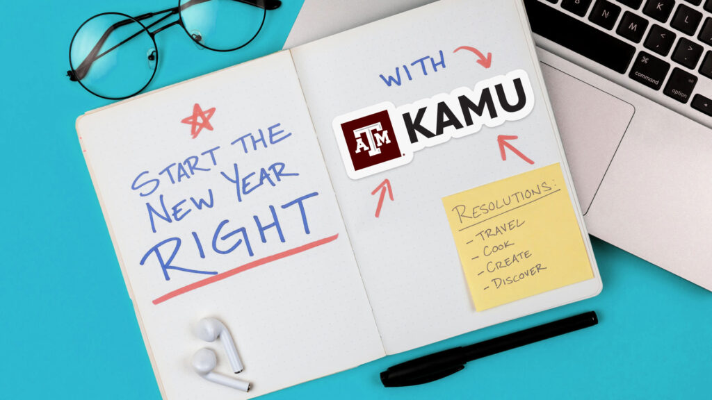 Start the New Year Right with KAMU, including a list of resolutions.
