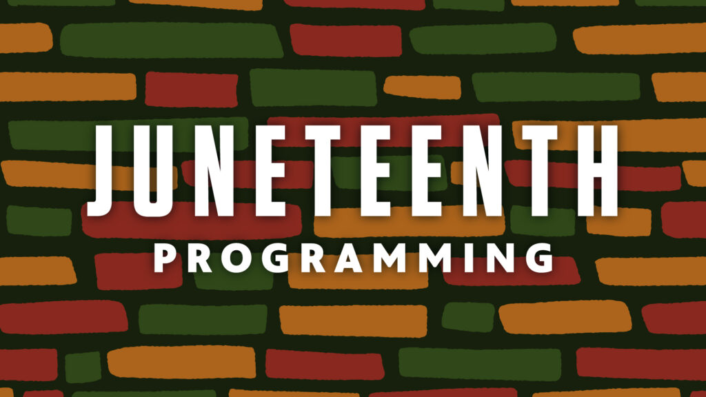 Juneteenth Programming