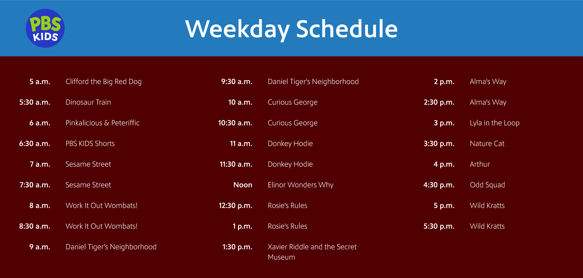 The PBS KIDS weekday schedule with changes as written out below.