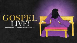 Gospel Live! Presented by Henry Louis Gates J.