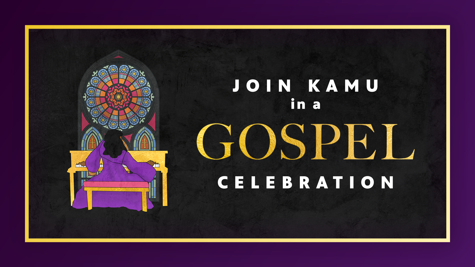 Join KAMU in a GOSPEL celebration.