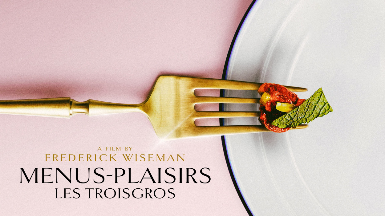 Menus-Plaisirs les Troisgros: A film by Frederick Wiseman