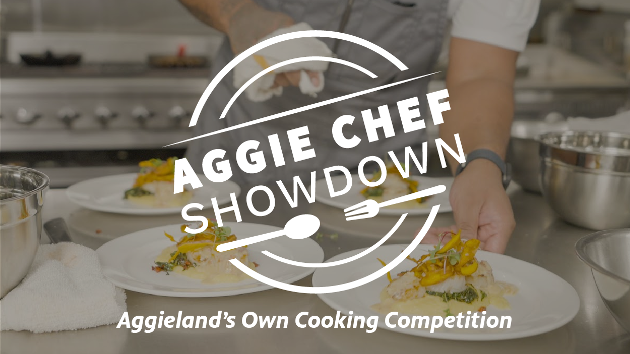 Aggie Chef Showdown - Aggieland's Own Cooking Competition