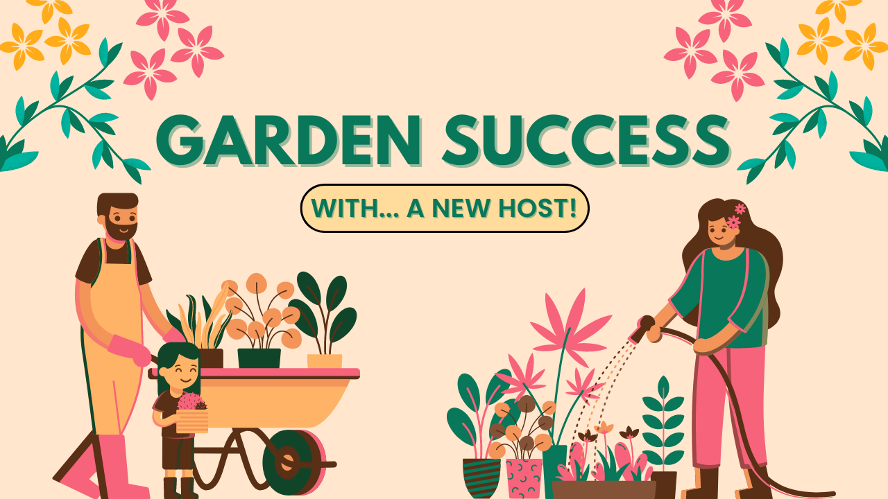 Garden Success With... a New Host