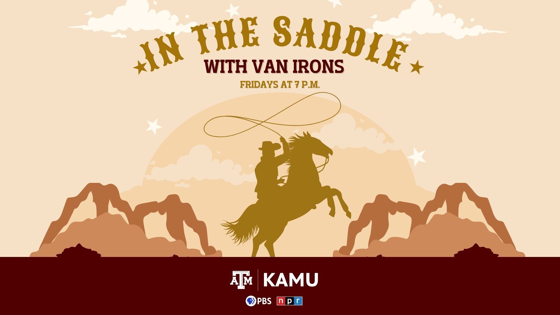A cowboy riding a horse and twirling a lasso in front of mountains and the rising moon with the text "In The Saddle with Van Irons. Fridays at 7 PM."
