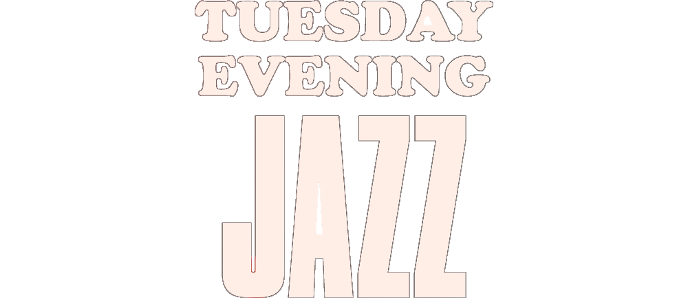 Tuesday Evening Jazz