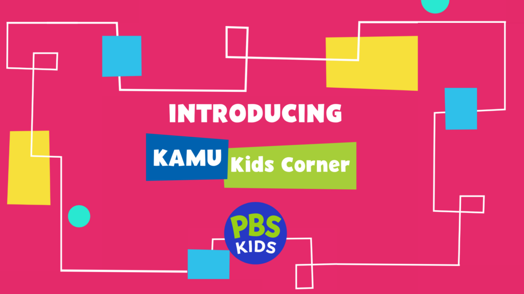 Introducing KAMU Kids Corner featuring PBS KIDS