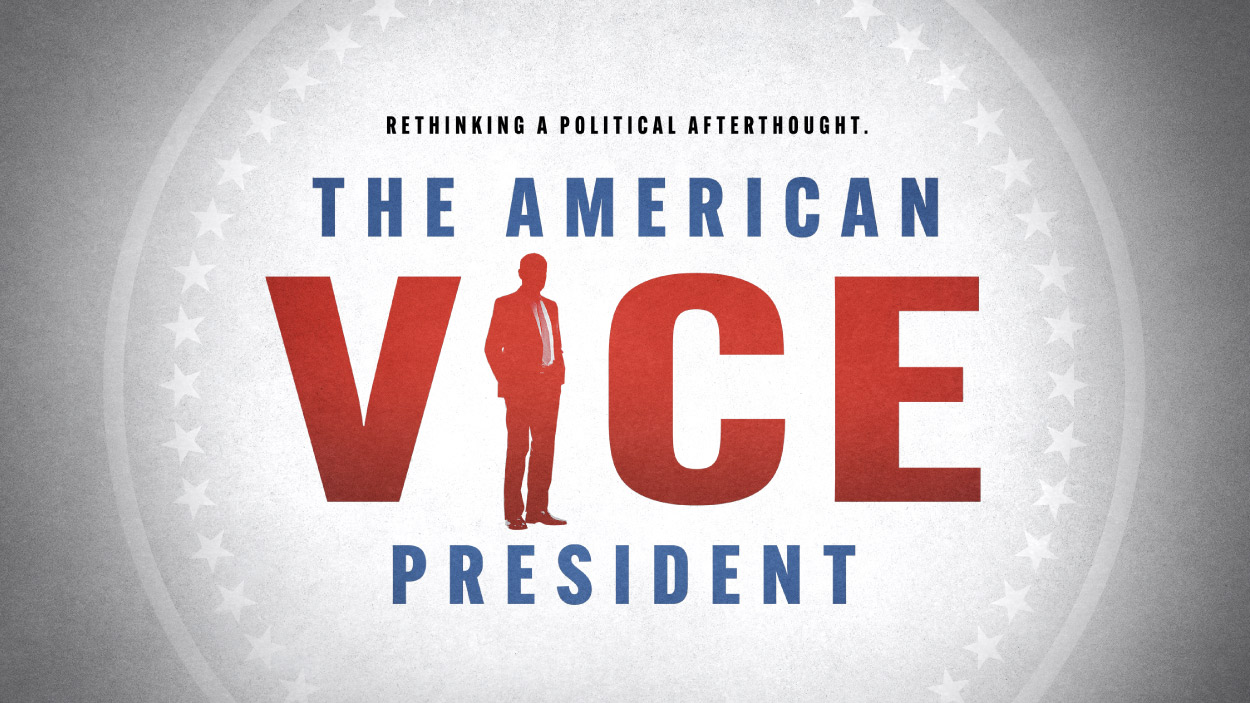 Rethinking a political afterthought. The American Vice President.