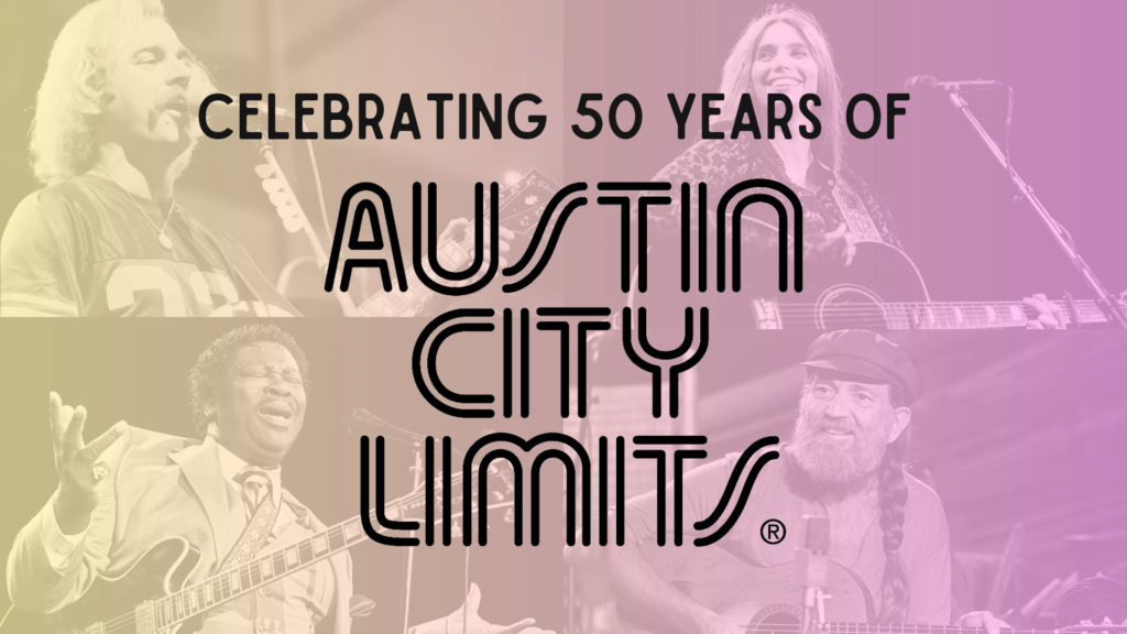 Celebrating 50 Years of Austin City Limits