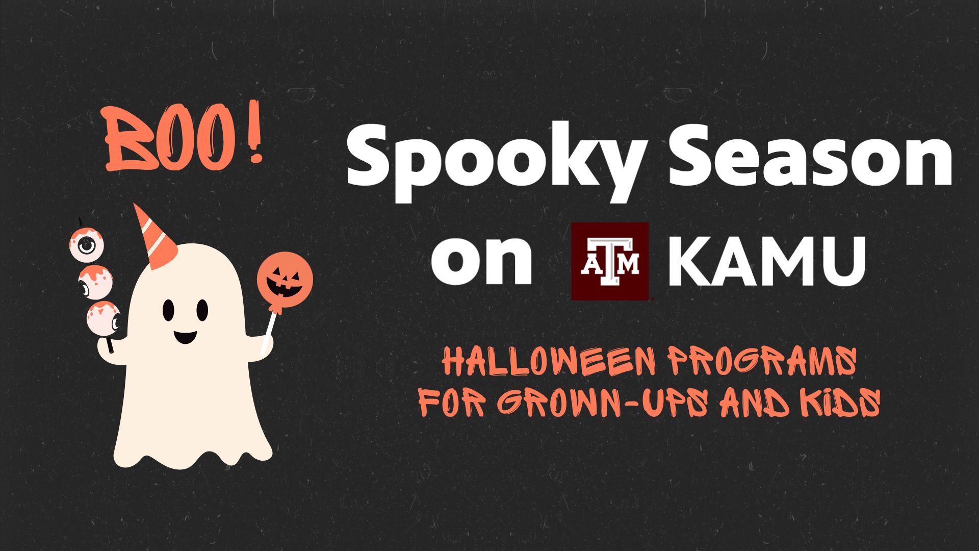 Spooky Season on KAMU - Halloween Programs for Grown-Ups and Kids