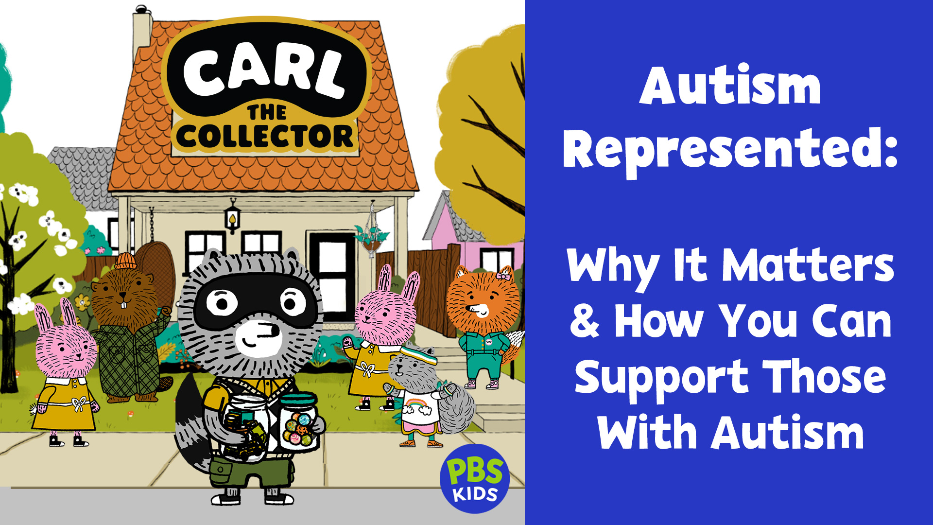 Carl the Collector, Autism Represented: Why It Matters and How You Can Support Those With Autism