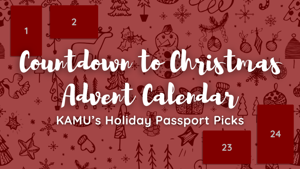 Countdown to Christmas Advent Calendar - KAMU's Holiday Passport Picks