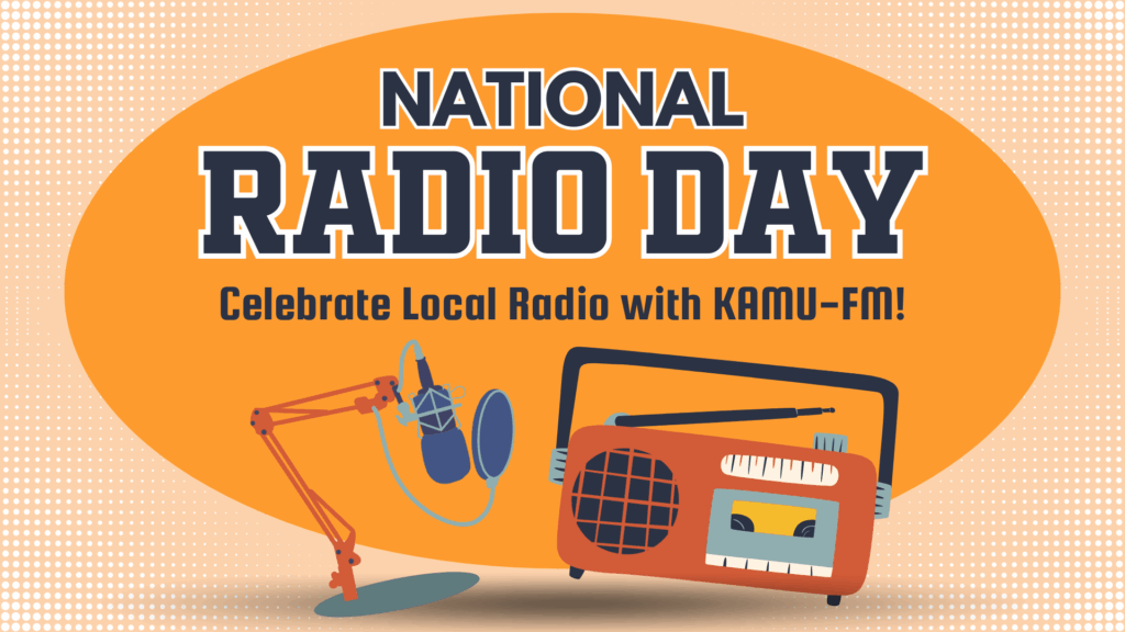 National Radio Day. Celebrate Local Radio with KAMU-FM!