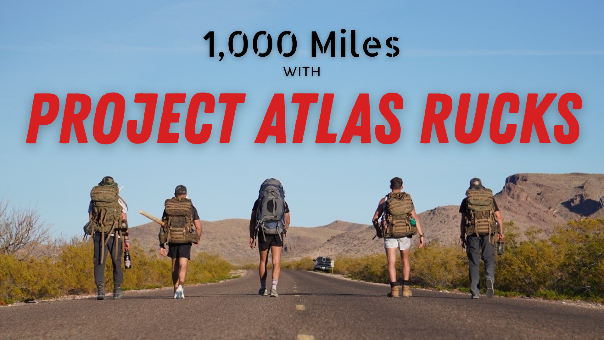 1,000 Miles with Project Atlas Rucks